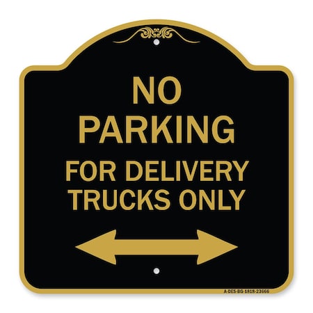 Signmission No Parking No Parking for Delivery Trucks Only With Bidirectional Arrow, A-DES-BG-1818-23666 A-DES-BG-1818-23666